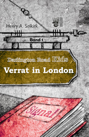 Darlington Road Kids 1, Verrat in London ein Jugendbuch